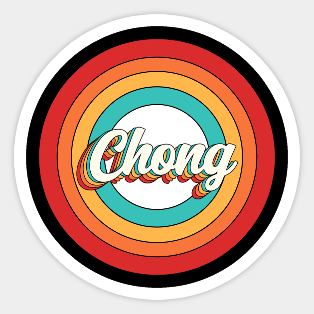 Chong Name Shirt Vintage Chong Circle Chong Gift Sticker TeePublic